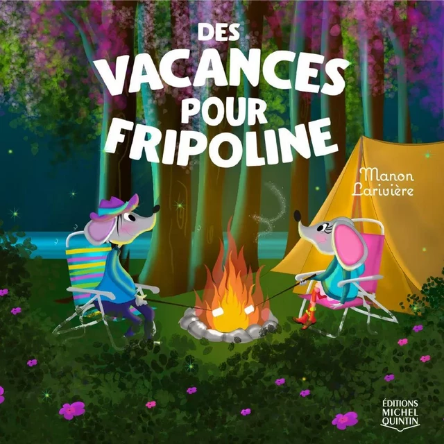 Des vacances pour Fripoline - Manon Larivière - Éditions Michel Quintin