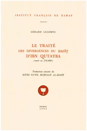 Le Traité des divergences du ḥadīṯ d’Ibn Qutayba (mort en 276/889)