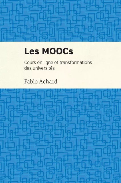 Les MOOCs - Pablo Achard - Presses de l'Université de Montréal