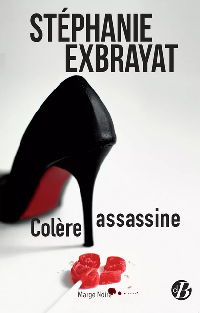 Colère assassine - Stéphanie Exbrayat - De Borée