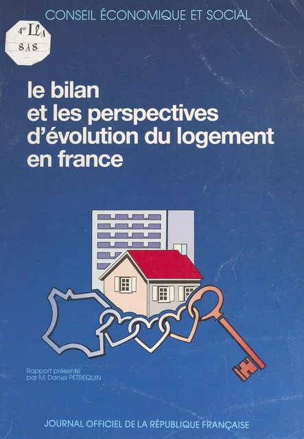 Le bilan et les perspectives d'évolution du logement en France - Daniel Petrequin,  Conseil économique et social - FeniXX réédition numérique