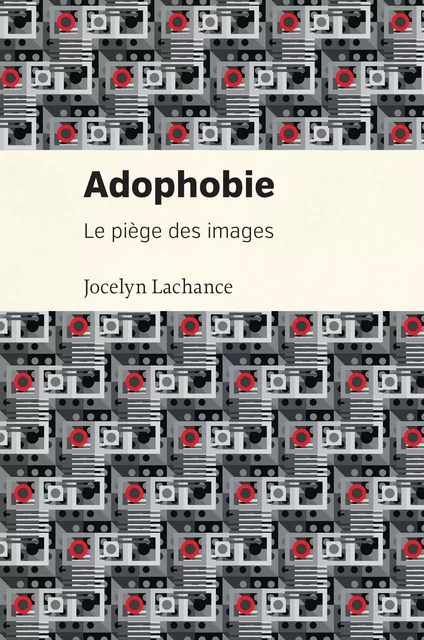 Adophobie - Jocelyn Lachance - Presses de l'Université de Montréal