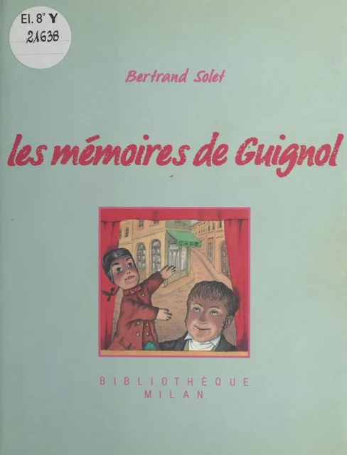 Les Mémoires de Guignol - Bertrand Solet, N. Baron - FeniXX réédition numérique