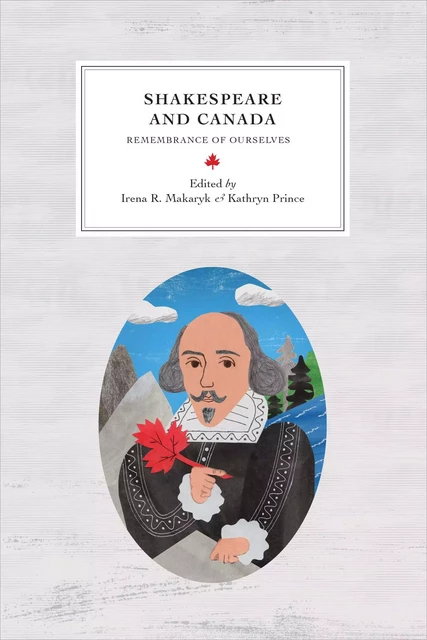 Shakespeare and Canada -  - Presses de l'Université d'Ottawa