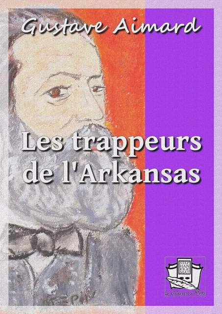 Les trappeurs de l'Arkansas - Gustave Aimard - La Gibecière à Mots