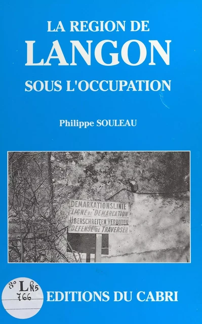 La Région de Langon sous l'Occupation - Philippe Souleau - FeniXX réédition numérique