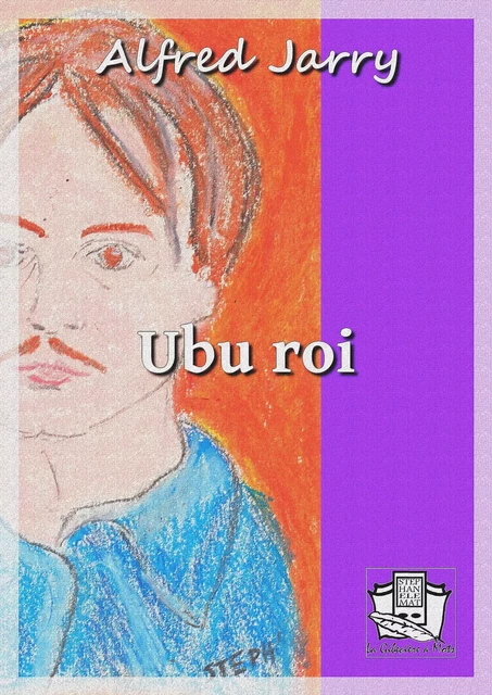 Ubu roi - Alfred Jarry - La Gibecière à Mots