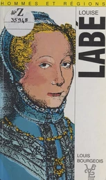 Louise Labé (1523-1566) et les poètes lyonnais de son temps