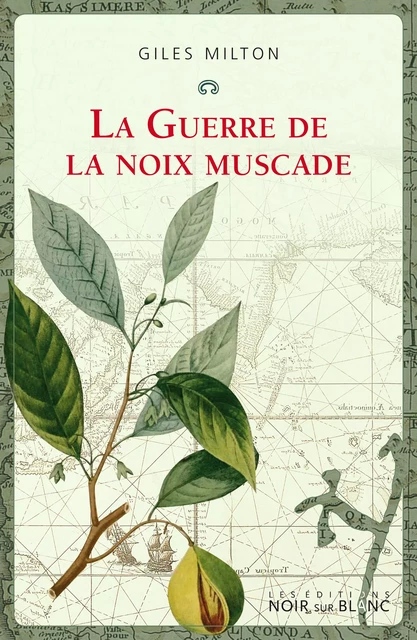 La Guerre de la noix muscade - Giles Milton - Libella