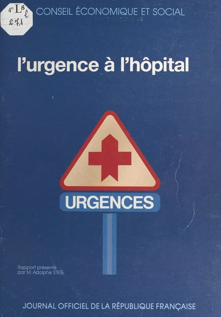 L'Urgence à l'hôpital - Adolphe Steg,  Conseil économique et social - FeniXX réédition numérique