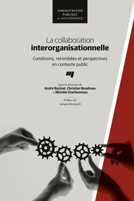 La collaboration interorganisationnelle - Michèle Charbonneau - Presses de l'Université du Québec