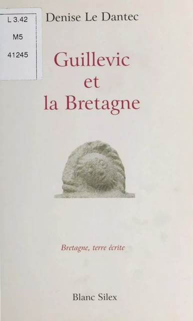 Guillevic et la Bretagne - Denise le Dantec - FeniXX réédition numérique