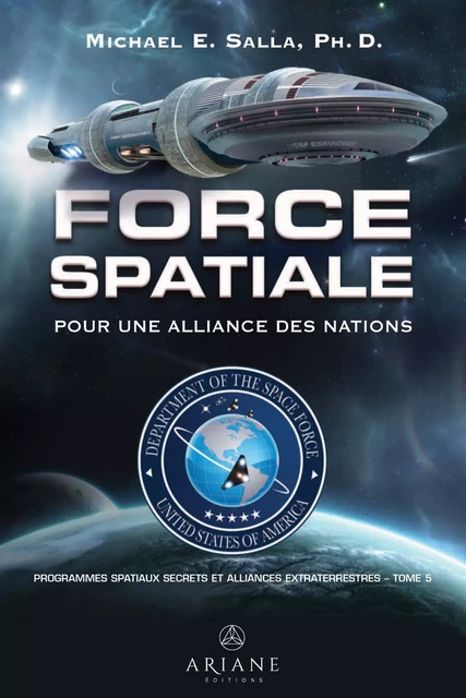 Programmes spatiaux secrets et alliances extraterrestres, tome 5 - Michael E. Salla - Éditions Ariane