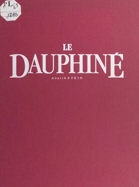 Le Dauphiné - Annick Stein - FeniXX réédition numérique