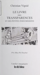 Le Livre des transparences et des petites insoumissions