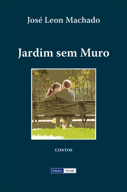 Jardim sem Muro - José Leon Machado - Edições Vercial