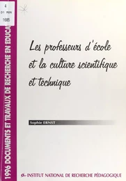 Les Professeurs d'école et la culture scientifique et technique