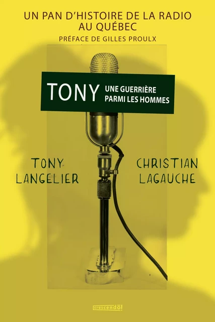 Tony une guerrière parmi les hommes - Tony Langelier, Christian Lagauche - Les Éditions Crescendo!