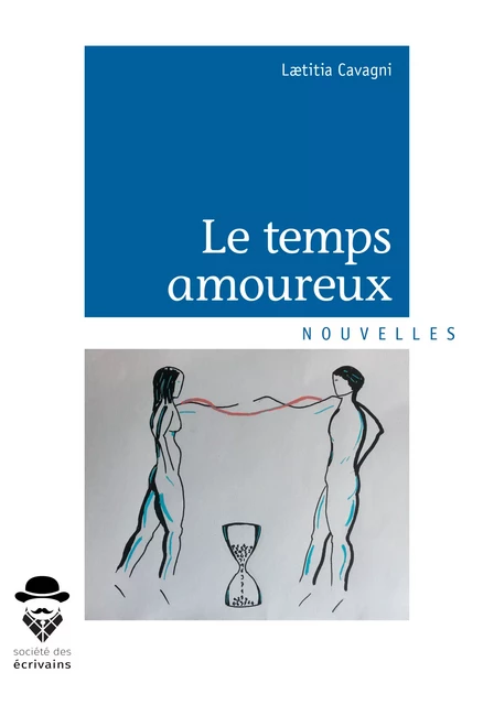 Le temps amoureux - Laetitia Cavagni - Société des écrivains