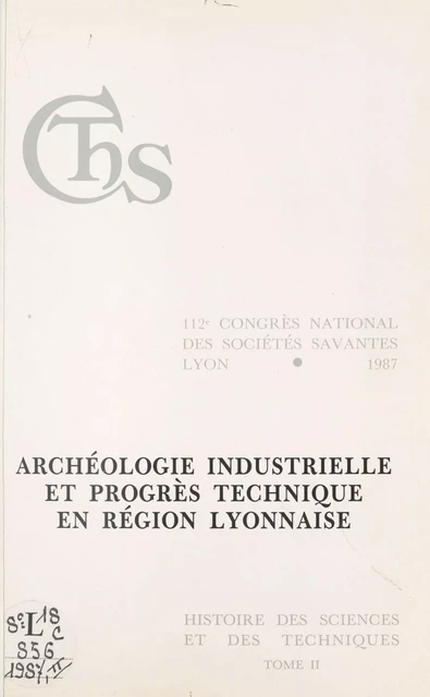 Archéologie industrielle et progrès technique en région lyonnaise (2) -  Congrès national des sociétés savantes - FeniXX réédition numérique