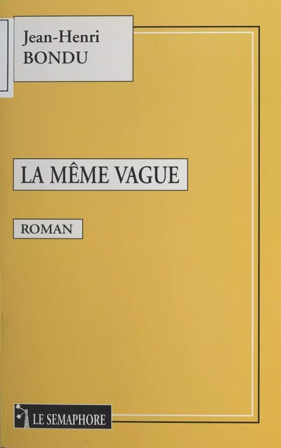 La Même Vague - Jean-Henri Bondu - FeniXX réédition numérique