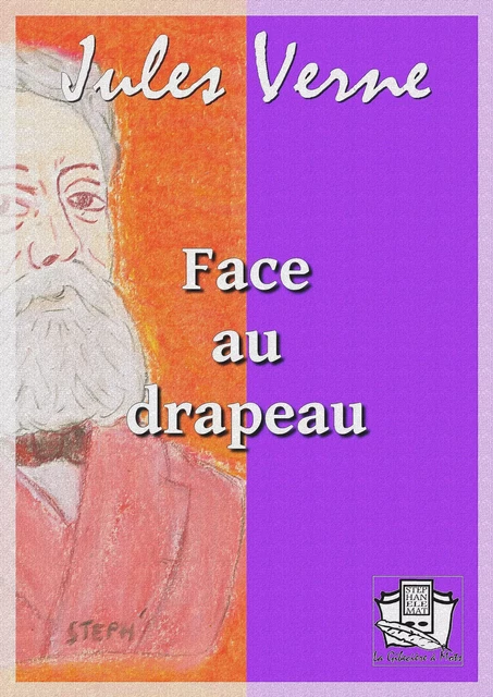 Face au drapeau - Jules Verne - La Gibecière à Mots