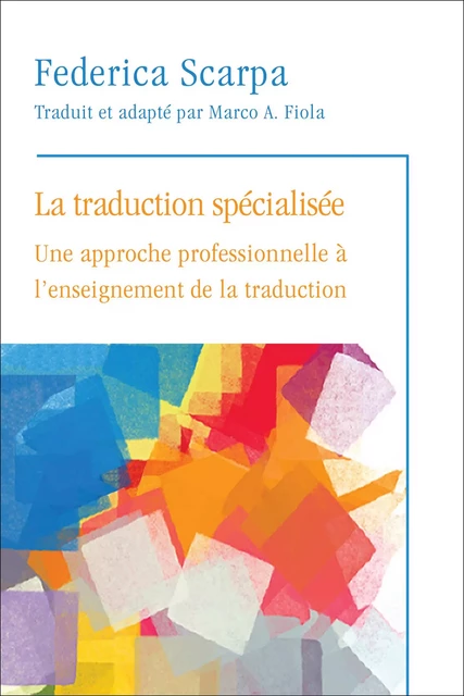 La Traduction spécialisée - Federica Scarpa - Les Presses de l'Universit d'Ottawa