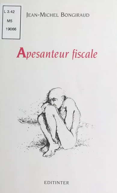 Apesanteur fiscale - Jean-Michel Bongiraud - FeniXX réédition numérique