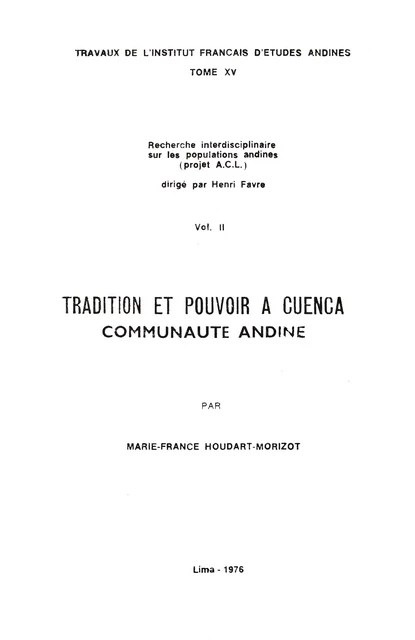 Tradition et pouvoir à Cuenca, communauté andine - Marie-France Houdart-Morizot - Institut français d’études andines