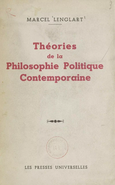 Théories de la philosophie politique contemporaine - Marcel Lenglart - FeniXX réédition numérique