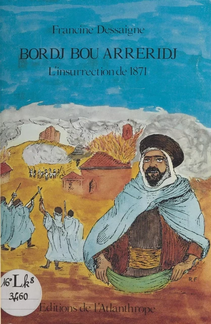 Bordj Bou Arreridj : L'Insurrection de 1871 - Francine Dessaigne - FeniXX réédition numérique