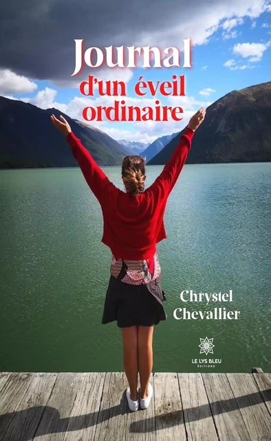 Journal d’un éveil ordinaire - Chrystel Chevallier - Le Lys Bleu Éditions