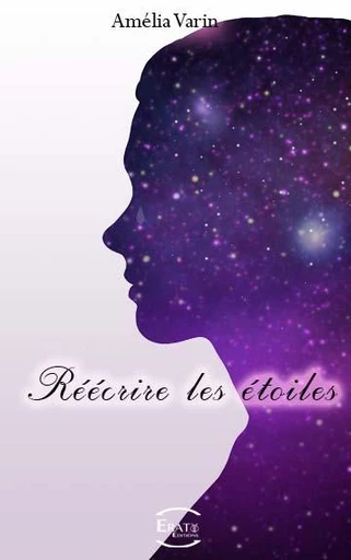 Réécrire les étoiles - Amélia Varin - Erato Editions