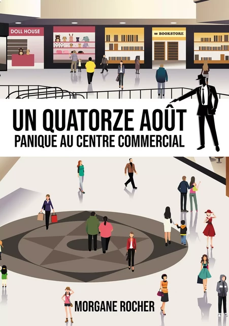 Un quatorze août : Panique au centre commercial ! - Morgane Rocher - Atramenta