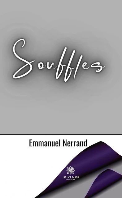 Souffles - Emmanuel Nerrand - Le Lys Bleu Éditions