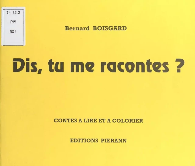 Dis, tu me racontes ? - Bernard Boisgard - FeniXX réédition numérique