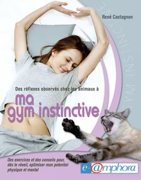 Ma gym instinctive (des réflexes observés chez les animaux)