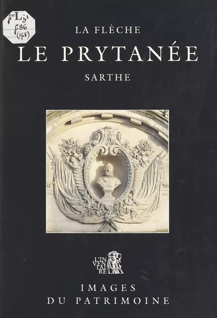 Le Prytanée (La Flèche, Sarthe) - François Le Boeuf - FeniXX réédition numérique