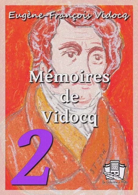 Mémoires de Vidocq - Eugène-François Vidocq - La Gibecière à Mots