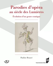 Parodies d’opéra au siècle des Lumières