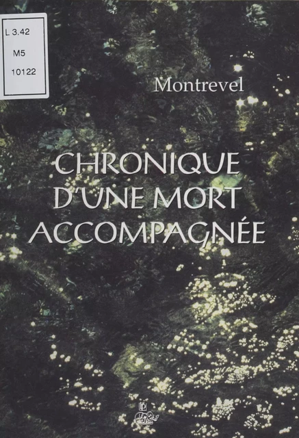 Chronique d'une mort accompagnée -  Montrevel - FeniXX réédition numérique