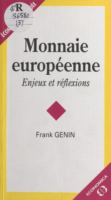 Monnaie européenne : Enjeux et réflexions - Frank Genin - FeniXX réédition numérique