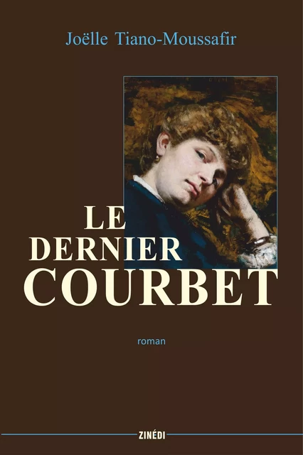 Le Dernier Courbet - Joëlle Tiano-Moussafir - Zinedi