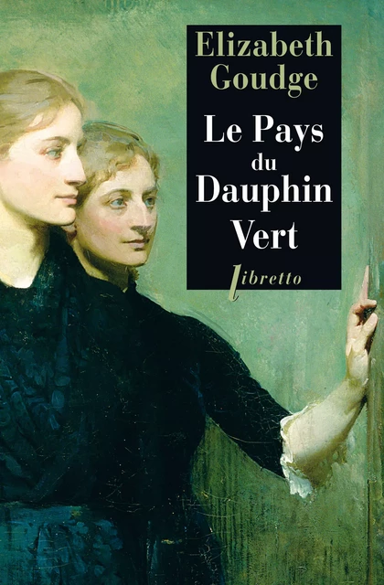 Le Pays du Dauphin Vert - Elizabeth Goudge - Libella