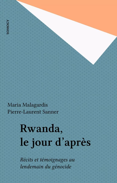 Rwanda, le jour d'après - Maria Malagardis - FeniXX réédition numérique