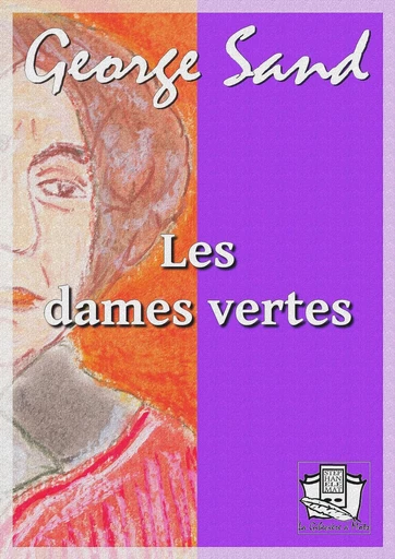 Les dames vertes - George Sand - La Gibecière à Mots