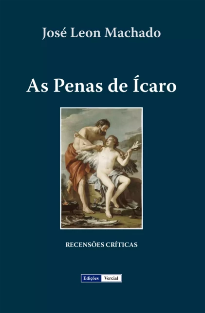 As Penas de Ícaro - José Leon Machado - Edições Vercial