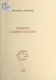 Terrena, l'arbre excessif