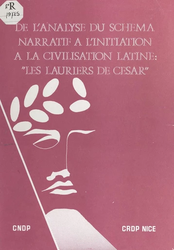 De l'analyse du schéma narratif à l'initiation à la civilisation latine : Les lauriers de César - Lionel Acher - FeniXX réédition numérique