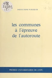 Les Communes à l'épreuve de l'autoroute